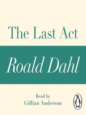 cover image of The Last Act (A Roald Dahl Short Story)